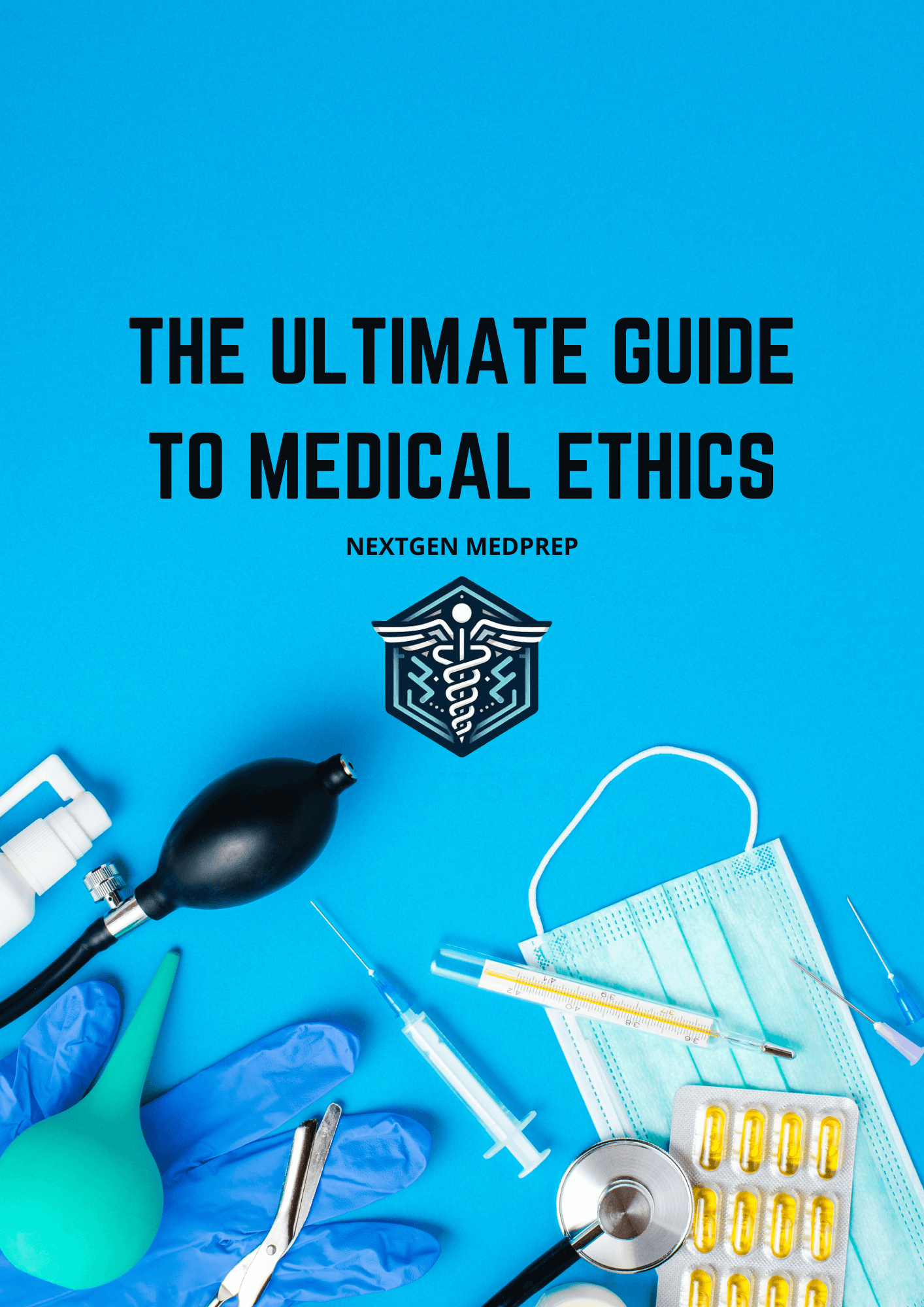 Ultimate Guide to Medical Ethics